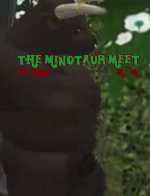 The Minotaur Meet 35 mins